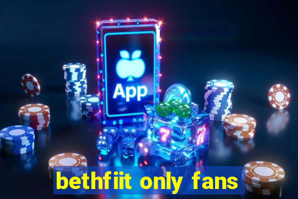 bethfiit only fans